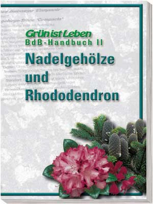 BdB-Handbuch ''Nadelgehölze Und Rhododendron'' 1 BdB-Handbuch ''Nadelgehölze Und Rhododendron''