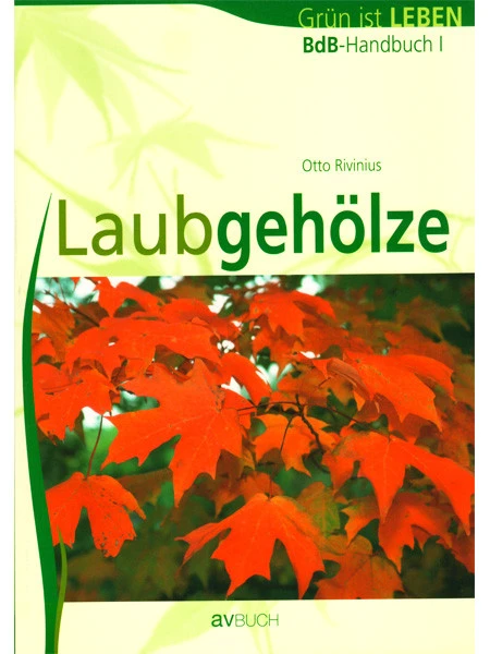 BdB-Handbuch ''Laubgehölze'' 1 BdB-Handbuch ''Laubgehölze''